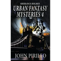 Sherlock Holmes Urban Fantasy Mysteries 4