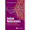 Indian Mathematics: Engaging with the World from Ancient to Modern Times