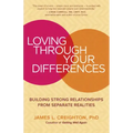 Loving Through Your Differences: Building Strong Relationships from Separate Realities