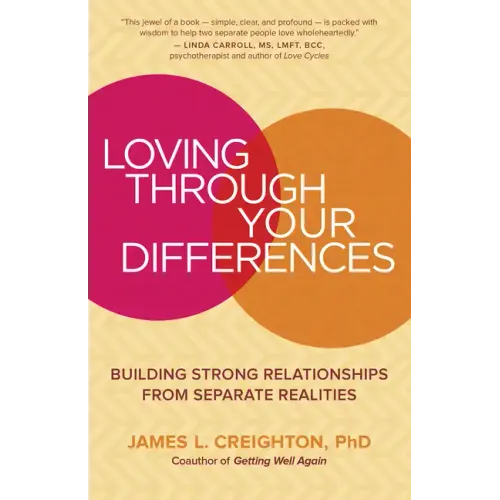 Loving Through Your Differences: Building Strong Relationships from Separate Realities