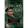 The Sword and the Olive: A Critical History of the Israeli Defense Force