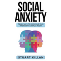 Social Anxiety: 7 Easy Ways to Overcome Your Inferiority Complex TODAY