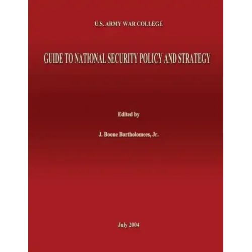 U.S. Army War College Guide to National Security Policy and Strategy