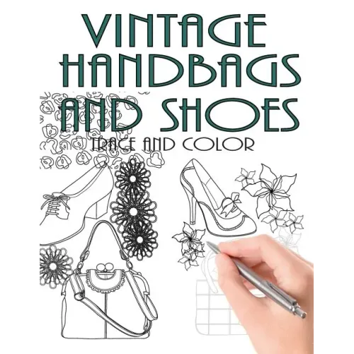 Trace and Color: Vintage Handbags and Shoes: Adult Activity Book