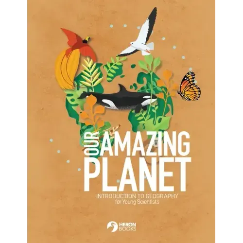 Our Amazing Planet - Introduction to Geography for Young Scientists