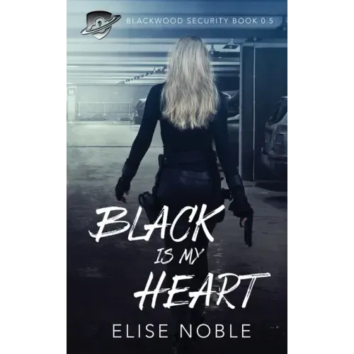 Black is my Heart: Blackwood Security Book 0.5