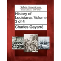 History of Louisiana. Volume 3 of 4