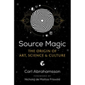 Source Magic: The Origin of Art, Science, and Culture
