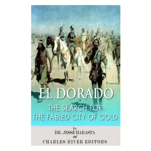 El Dorado: The Search for the Fabled City of Gold