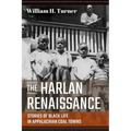 The Harlan Renaissance: Stories of Black Life in Appalachian Coal Towns