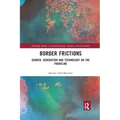 Border Frictions: Gender, Generation and Technology on the Frontline