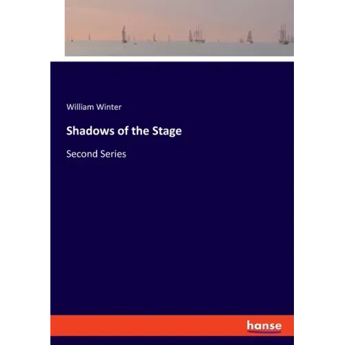 Shadows of the Stage: Second Series