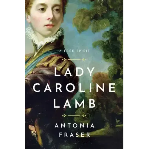 Lady Caroline Lamb: A Free Spirit