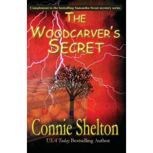 The Woodcarver's Secret: Complement to the Samantha Sweet Mystery Series