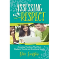 Assessing with Respect: Everyday Practices That Meet Students' Social and Emotional Needs