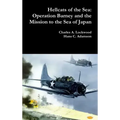 Hellcats of the Sea: Operation Barney and the Mission to the Sea of Japan