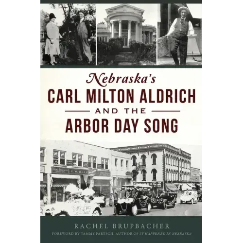 Nebraska's Carl Milton Aldrich and the Arbor Day Song