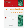 L'externalisation en pratique: Un plan type de contrat. Des clauses entièrement rédigées. Tous les pièges à éviter