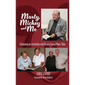 Marty, Mickey and Me - Celebrating My Friendship with Disney Legend Marty Sklar