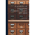 [Catalog of Theodore Parker's Library, 1857-1859]; v.1