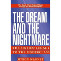 The Dream and the Nightmare: The Sixties' Legacy to the Underclass