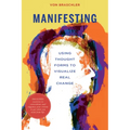 Manifesting: Using Thought Forms to Visualize Real Change