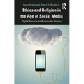 Ethics and Religion in the Age of Social Media: Digital Proverbs for Responsible Citizens