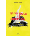 Punk Rock Is Freedom: Kurt Cobain. The Soul. The Sound. The Story.