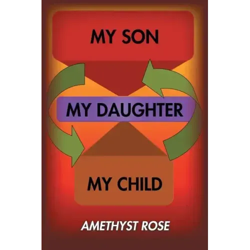 My Son, My Daughter, My Child