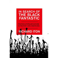 In Search of the Black Fantastic: Politics and Popular Culture in the Post-Civil Rights Era