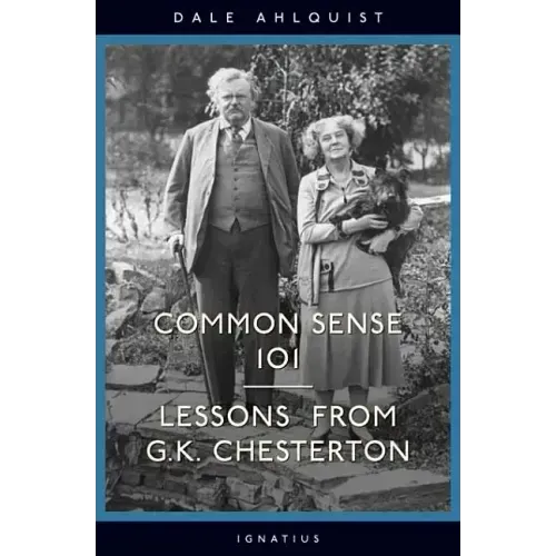 Common Sense 101: Lessons from Chesterton