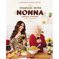 Cooking with Nonna: Sunday Dinners with La Famiglia