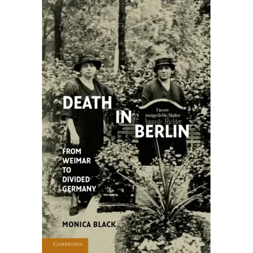 Death in Berlin: From Weimar to Divided Germany