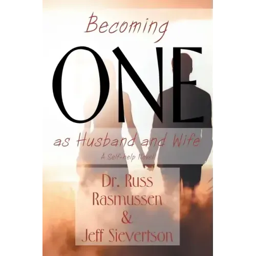Becoming One as Husband and Wife: A Self-help Novel