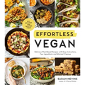 Effortless Vegan: Delicious Plant-Based Recipes with Easy Instructions, Few Ingredients and Minimal Cleanup