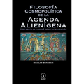 Filosofía Cosmopolítica de la Agenda Alienígena