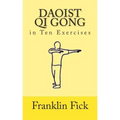 Daoist Qi Gong in Ten Exercises