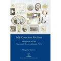 Self-Conscious Realism: Metafiction and the Nineteenth-Century Russian Novel