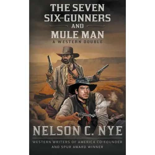 The Seven Six-Gunners and Mule Man: A Western Double