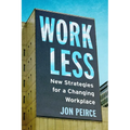 Work Less: New Strategies for a Changing Workplace