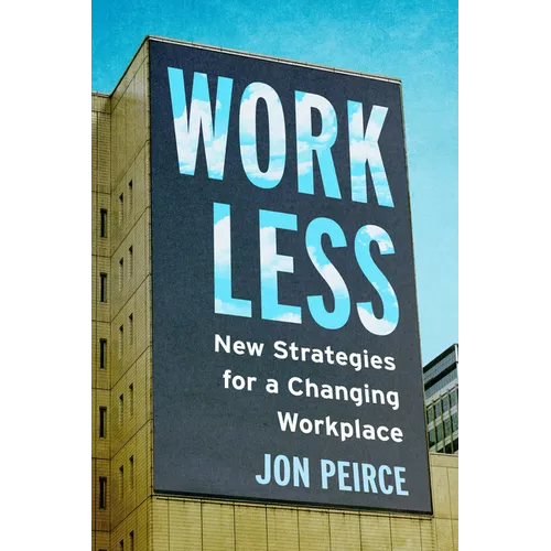 Work Less: New Strategies for a Changing Workplace