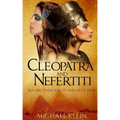 Cleopatra and Nefertiti: Beyond Their Beauty and Seduction