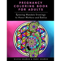 Pregnancy Coloring Book for Adults: Relaxing Mandala Drawings to Honor Mothers and Babies