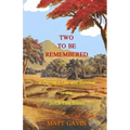 Two To Be Remembered: A Couple's Life and Survival in the Dutch East Indies