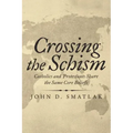 Crossing the Schism: Catholics and Protestants Share the Same Core Beliefs