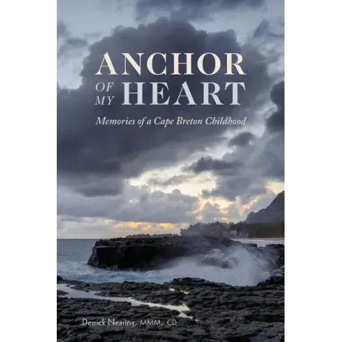 Anchor of My Heart: Memories of a Cape Breton Childhood
