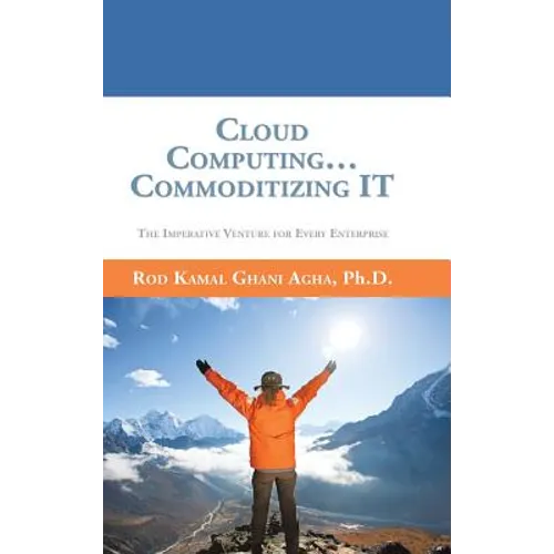 Cloud Computing... Commoditizing IT: The Imperative Venture For Every Enterprise