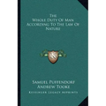 The Whole Duty of Man According to the Law of Nature