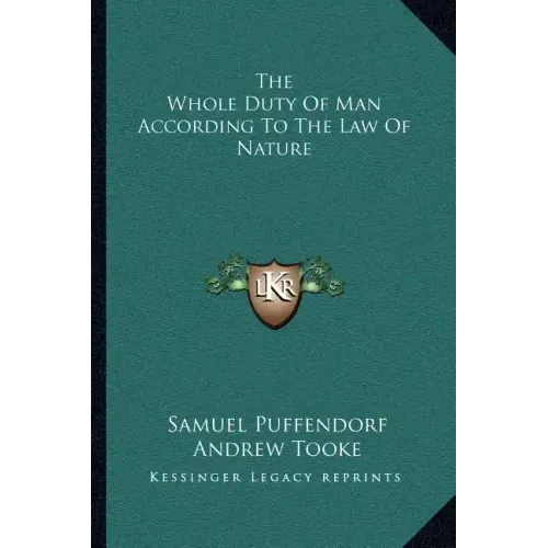 The Whole Duty of Man According to the Law of Nature
