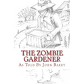 The Zombie Gardener: Book 1 Beginner Crops